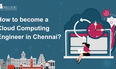 How to become a Cloud Computing Engineer in Chennai?
