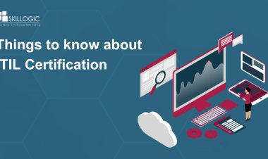 Things to know about ITIL Certification