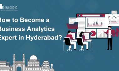 How to Become a Business Analytics Expert in Hyderabad?