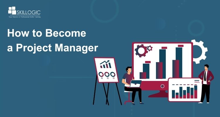 How to Become a Project Manager