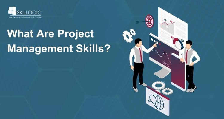What Are Project Management Skills