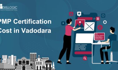 How Much is the PMP Certification Cost in Vadodara?