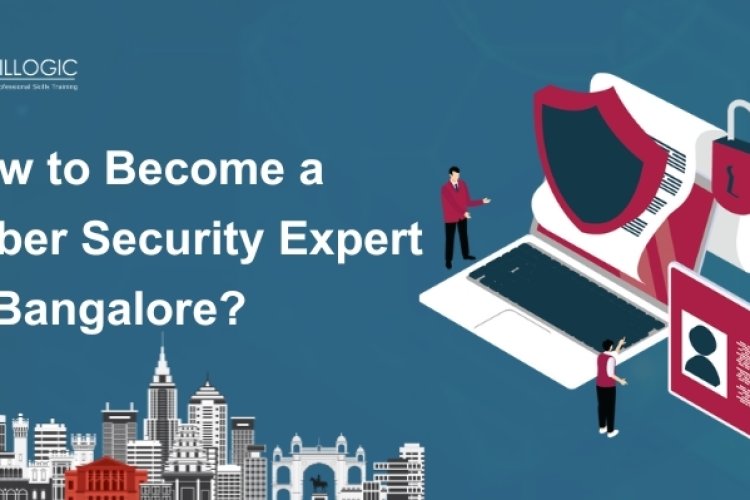How to Become a Cyber Security Expert in Bangalore? - Bangalore