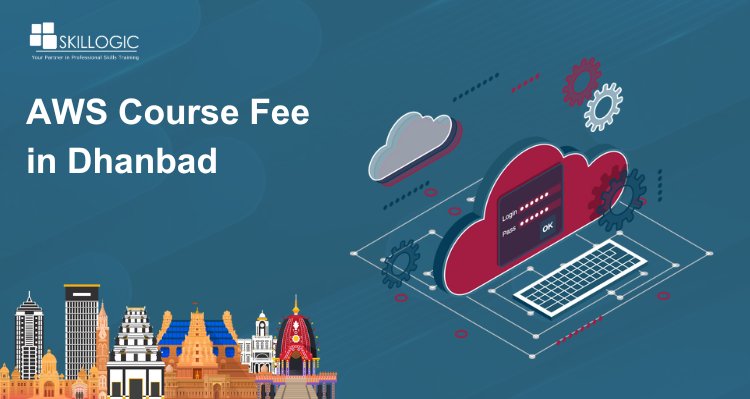 How much is the AWS Course Fee in Dhanbad?