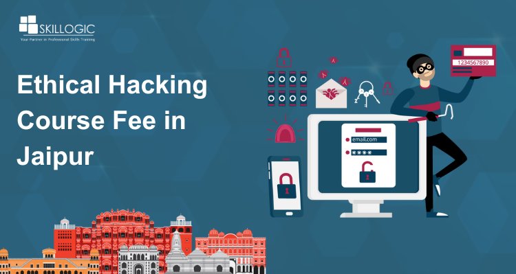 How much is the ethical hacking course fee in Jaipur?
