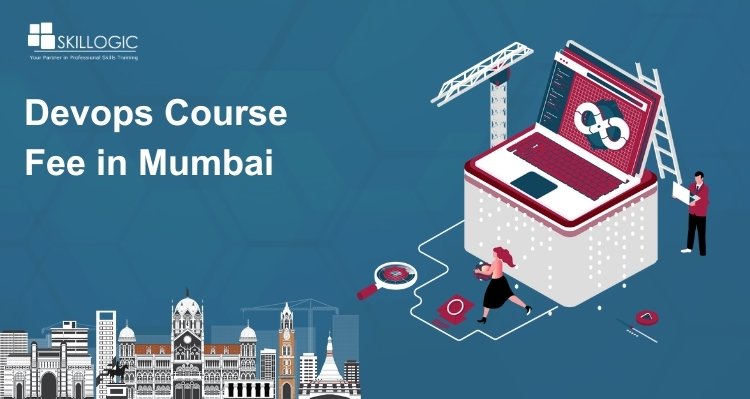 How Much is the DevOps Training Fees in Mumbai?