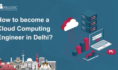 How to Become a Cloud Computing Engineer in Delhi?