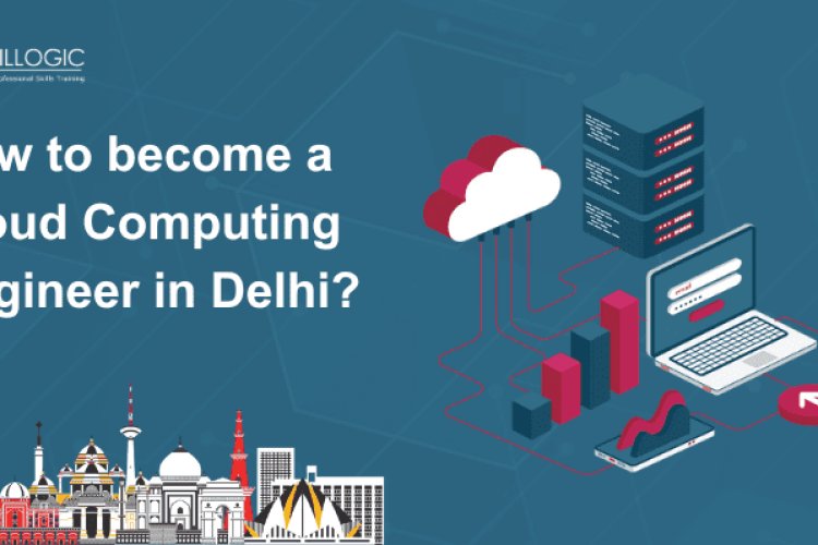How to become a cloud computing engineer in delhi bangalore
