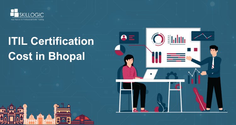 How Much does the ITIL Certification Cost in Bhopal?