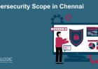 Cyber Security Scope in Chennai
