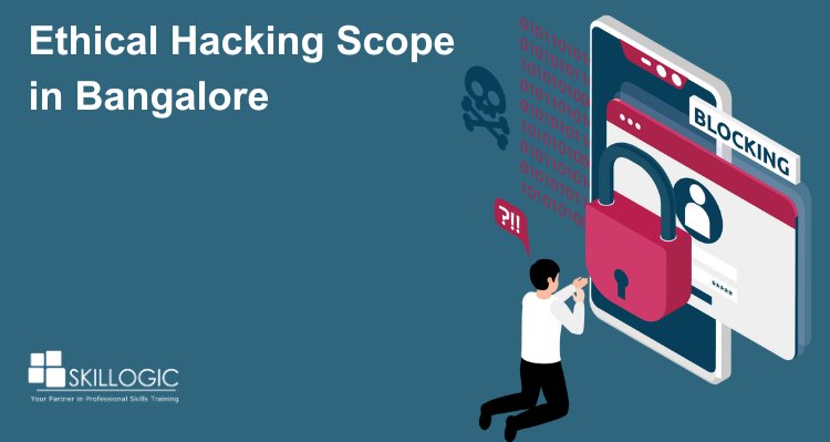 Ethical Hacking Scope in Bangalore