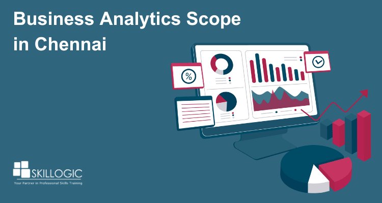 Business Analytics Scope in Chennai
