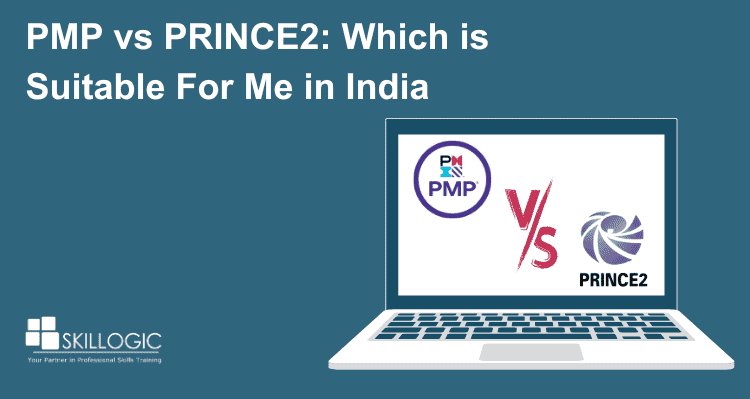 PMP vs PRINCE2: Which is Suitable For Me in India