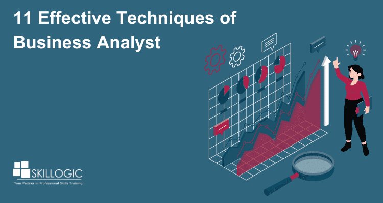 11 Effective Techniques of Business Analyst