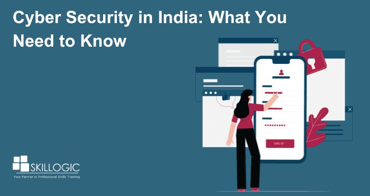 Cyber Security in India: What You Need to Know