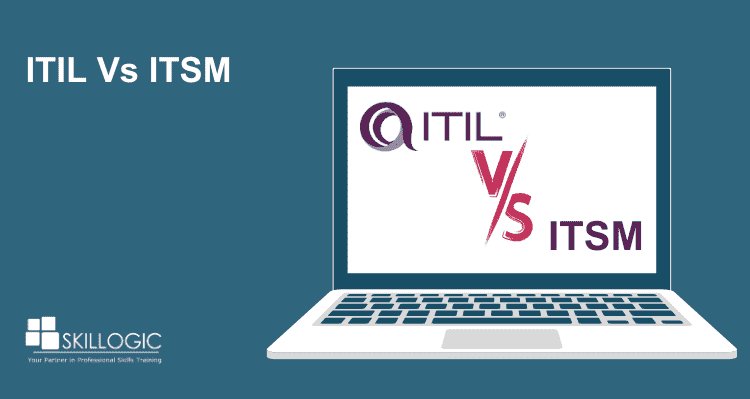 ITIL Vs ITSM