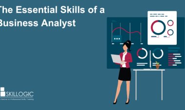 The Essential Skills of a Business Analyst