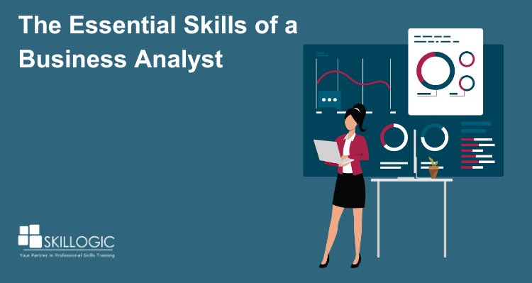 The Essential Skills of a Business Analyst