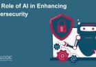 The Role of Artificial Intelligence in Enhancing Cybersecurity