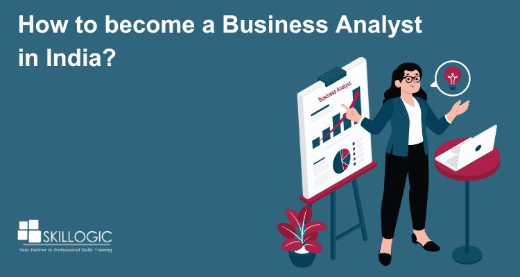 How to become a Business Analyst in India?