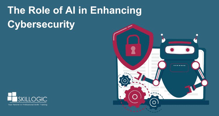 The Role of Artificial Intelligence in Enhancing Cybersecurity