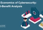 The Economics of Cybersecurity: Cost-Benefit Analysis