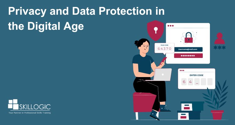 Privacy and Data Protection in the Digital Age