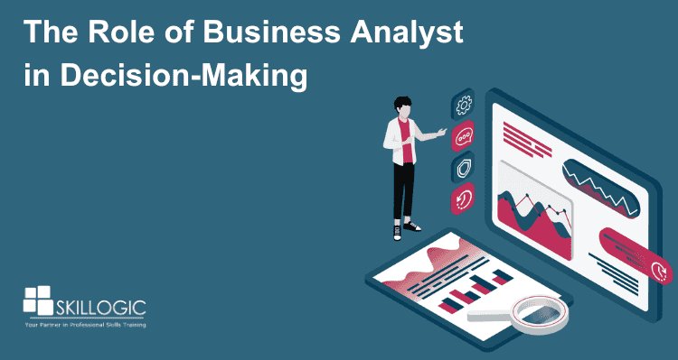 The Role of Business Analyst in Decision-Making