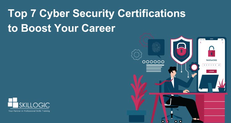 Top 7 Cybersecurity Certifications to Boost Your Career