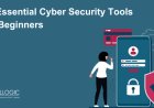 10 Essential Cyber Security Tools for Beginners