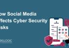 How Social Media Affects Cyber Security Risks