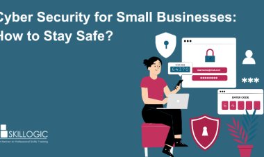 Cyber Security for Small Businesses: How to Stay Safe?