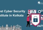 Top Tips for Selecting the Best Cyber Security Institute in Kolkata