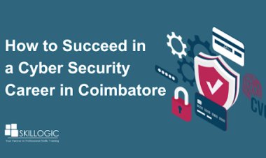 How to Succeed in a Cybersecurity Career in Coimbatore: Skills, Salaries, and Insights