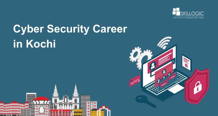 Is Cyber Security Still a Hot Career Choice in Kochi