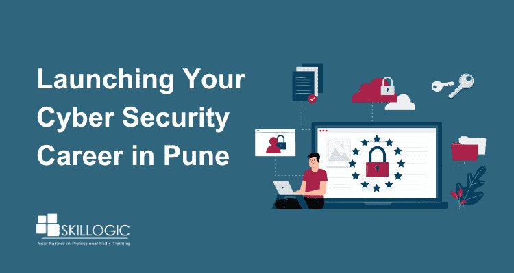 Launching Your Cyber Security Career in Pune: Essential Skills and Salary Insights