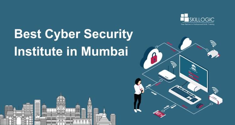 Top Tips for Selecting the Best Cyber Security Institute in Mumbai