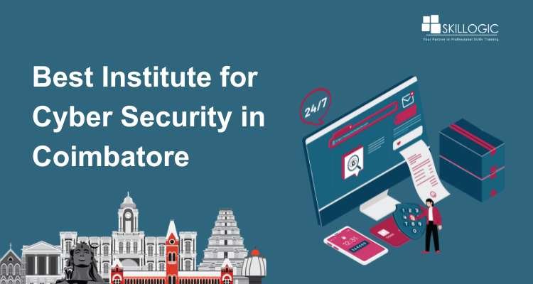 How to choose best institute for cyber security in coimbatore