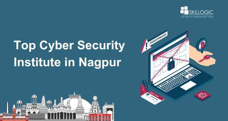 Tips for Selecting the Top Cyber Security Institute in Nagpur