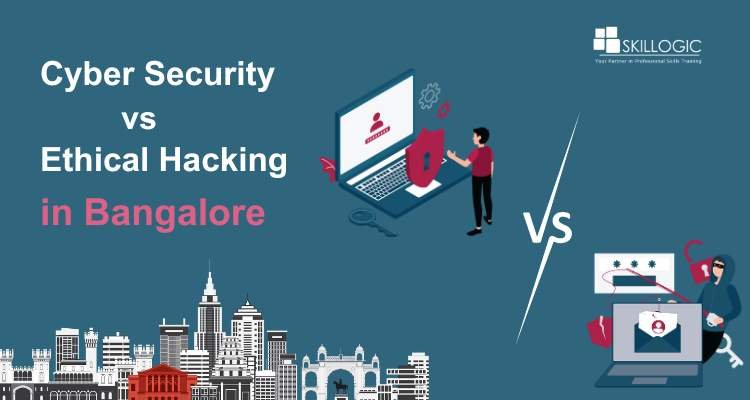 Cyber Security or Ethical Hacking: Decoding the Best Career Choice in Bangalore