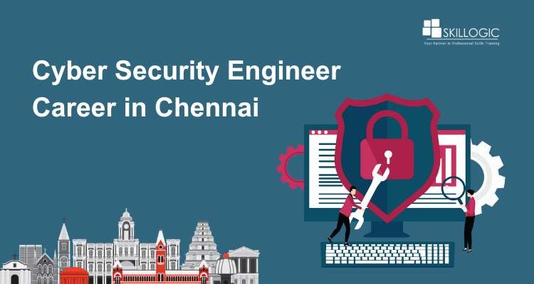 How to Build a Cyber Security Engineering Career in Chennai