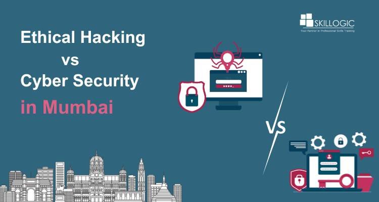 Ethical Hacking or Cyber Security: Building a Tech Career in Mumbai