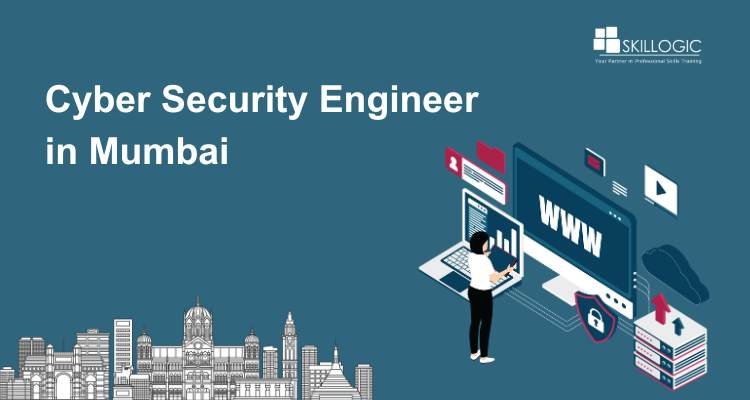 Guide to Becoming a Cyber Security Engineer in Mumbai