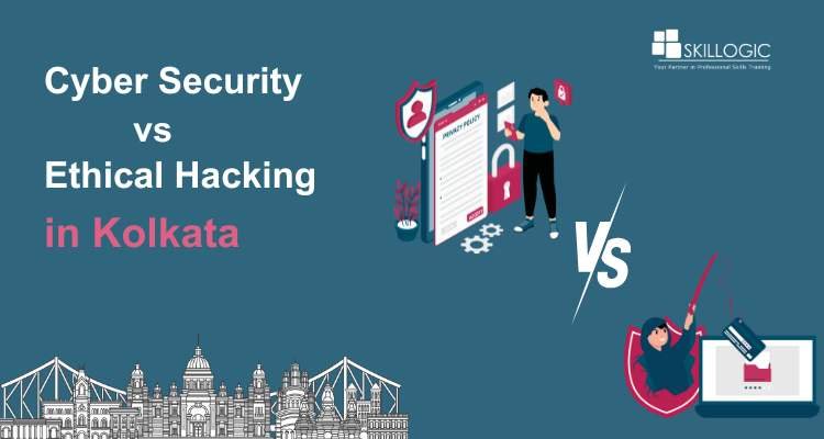 Cyber Security vs Ethical Hacking: Which Path Suits Your Skills in Kolkata