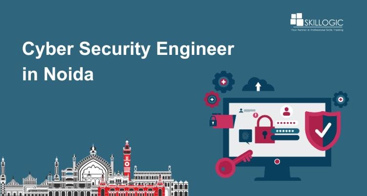 How to Launch Your Cyber Security Engineering Career in Noida