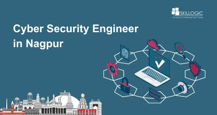 Career Roadmap to Becoming a Cyber Security Engineer in Nagpur