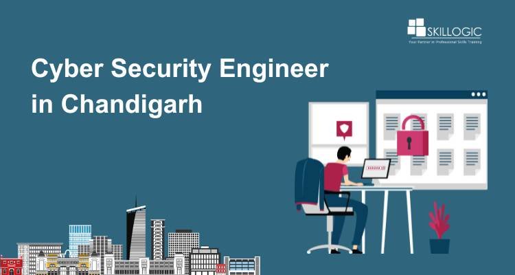 Steps to Becoming a Cyber Security Engineer in Chandigarh