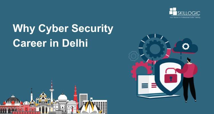 Why Cyber Security Career in Delhi