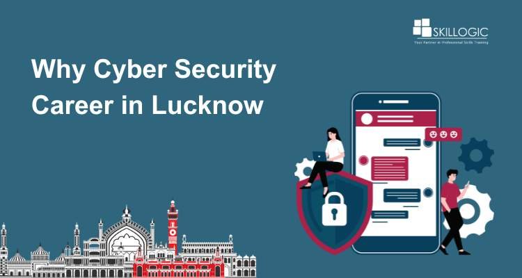 Why Cyber Security Career in Lucknow