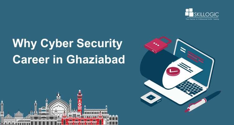 Why Cyber Security Career in Ghaziabad